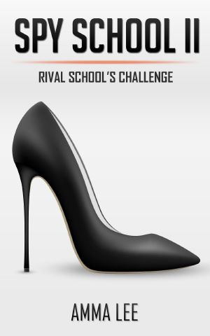 [Spy School 02] • Rival School’s Challenge